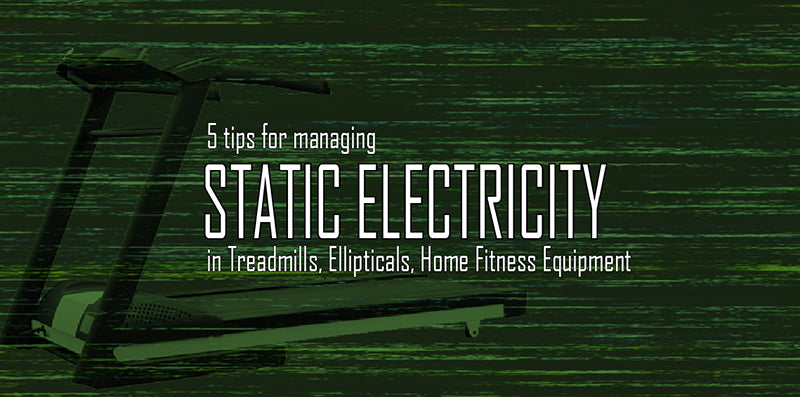 static electricity in treadmills ellipticals 5 tips to stop static in home fitness equipment